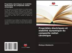 Capa do livro de Propriétés électriques et stabilité dynamique du composite métal-céramique 