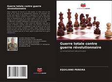 Bookcover of Guerre totale contre guerre révolutionnaire