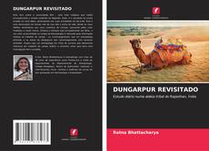 Portada del libro de DUNGARPUR REVISITADO