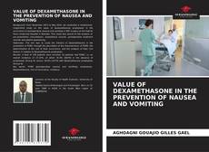 VALUE OF DEXAMETHASONE IN THE PREVENTION OF NAUSEA AND VOMITING的封面