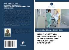 Bookcover of DER EINSATZ VON DEXAMETHASON ZUR VORBEUGUNG VON ÜBELKEIT UND ERBRECHEN