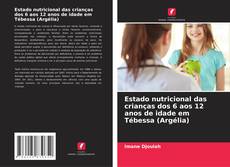 Bookcover of Estado nutricional das crianças dos 6 aos 12 anos de idade em Tébessa (Argélia)