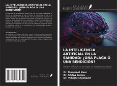 Copertina di LA INTELIGENCIA ARTIFICIAL EN LA SANIDAD: ¿UNA PLAGA O UNA BENDICIÓN?