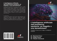 Couverture de L'intelligenza artificiale nell'assistenza sanitaria: un flagello o una benedizione?