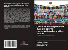 Buchcover von Cadre de développement durable pour la conservation d'une ville-temple