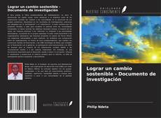 Lograr un cambio sostenible - Documento de investigación kitap kapağı