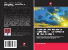 Portada del libro de Alcançar uma mudança sustentável - Documento de investigação