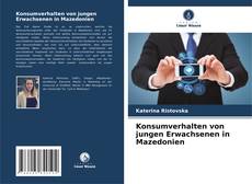 Couverture de Konsumverhalten von jungen Erwachsenen in Mazedonien