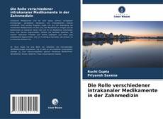 Die Rolle verschiedener intrakanaler Medikamente in der Zahnmedizin kitap kapağı