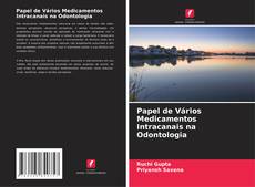 Papel de Vários Medicamentos Intracanais na Odontologia的封面