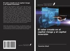 Bookcover of El valor creado en el capital riesgo y el capital inversión