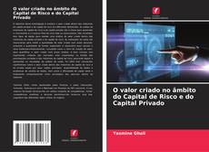 Portada del libro de O valor criado no âmbito do Capital de Risco e do Capital Privado