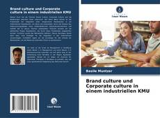 Brand culture und Corporate culture in einem industriellen KMU kitap kapağı