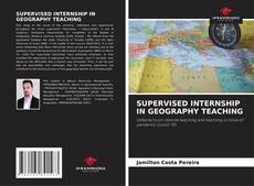Couverture de SUPERVISED INTERNSHIP IN GEOGRAPHY TEACHING