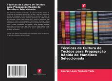 Portada del libro de Técnicas de Cultura de Tecidos para Propagação Rápida da Mandioca Seleccionada