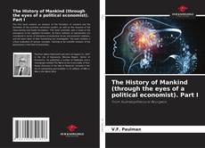 Borítókép a  The History of Mankind (through the eyes of a political economist). Part I - hoz