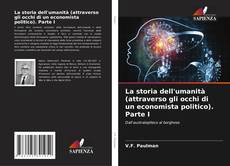 La storia dell'umanità (attraverso gli occhi di un economista politico). Parte I kitap kapağı