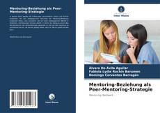 Mentoring-Beziehung als Peer-Mentoring-Strategie kitap kapağı