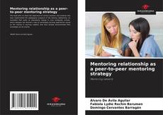 Mentoring relationship as a peer-to-peer mentoring strategy kitap kapağı