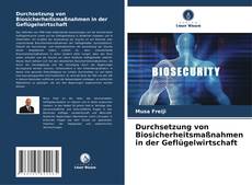 Durchsetzung von Biosicherheitsmaßnahmen in der Geflügelwirtschaft kitap kapağı