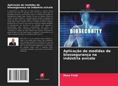 Portada del libro de Aplicação de medidas de biossegurança na indústria avícola