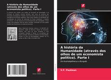 Portada del libro de A história da Humanidade (através dos olhos de um economista político). Parte I