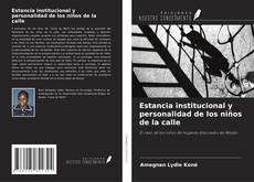 Bookcover of Estancia institucional y personalidad de los niños de la calle