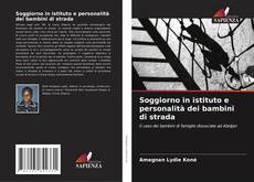 Bookcover of Soggiorno in istituto e personalità dei bambini di strada