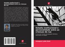 Portada del libro de Estadia institucional e personalidade entre as crianças de rua