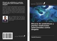 Buchcover von Eficacia de antibióticos y plantas medicinales seleccionadas contra Shigella
