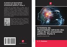 A história da Humanidade (através dos olhos de um economista político). Parte II的封面