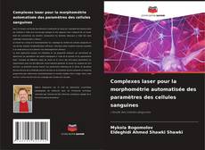 Portada del libro de Complexes laser pour la morphométrie automatisée des paramètres des cellules sanguines