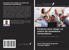 Bookcover of Factores para elegir un centro de enseñanza universitaria