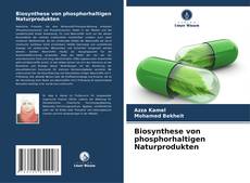 Biosynthese von phosphorhaltigen Naturprodukten kitap kapağı