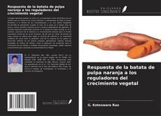 Bookcover of Respuesta de la batata de pulpa naranja a los reguladores del crecimiento vegetal