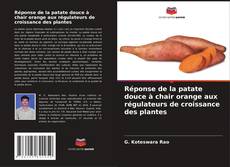 Portada del libro de Réponse de la patate douce à chair orange aux régulateurs de croissance des plantes