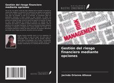 Bookcover of Gestión del riesgo financiero mediante opciones