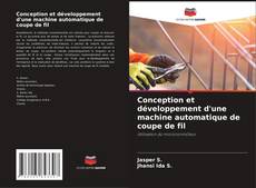 Capa do livro de Conception et développement d'une machine automatique de coupe de fil 