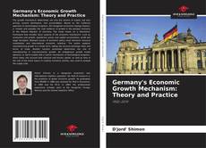 Germany's Economic Growth Mechanism: Theory and Practice的封面