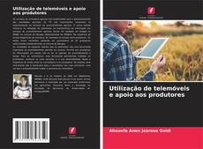 Portada del libro de Utilização de telemóveis e apoio aos produtores