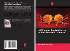 Portada del libro de NRF2 como Ponto Central na Metástase do Cancro