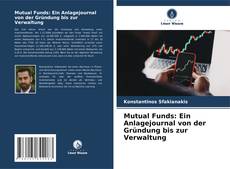 Mutual Funds: Ein Anlagejournal von der Gründung bis zur Verwaltung kitap kapağı