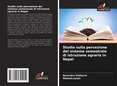 Capa do livro de Studio sulla percezione del sistema semestrale di istruzione agraria in Nepal 