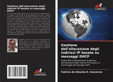 Copertina di Gestione dell'allocazione degli indirizzi IP basata su messaggi DHCP