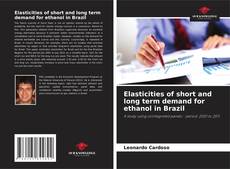 Buchcover von Elasticities of short and long term demand for ethanol in Brazil
