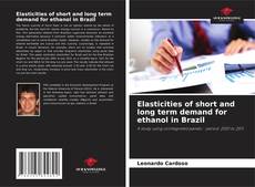 Elasticities of short and long term demand for ethanol in Brazil kitap kapağı