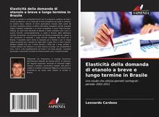 Elasticità della domanda di etanolo a breve e lungo termine in Brasile的封面