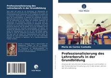Capa do livro de Professionalisierung des Lehrerberufs in der Grundbildung 