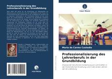 Professionalisierung des Lehrerberufs in der Grundbildung kitap kapağı