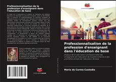 Portada del libro de Professionnalisation de la profession d'enseignant dans l'éducation de base